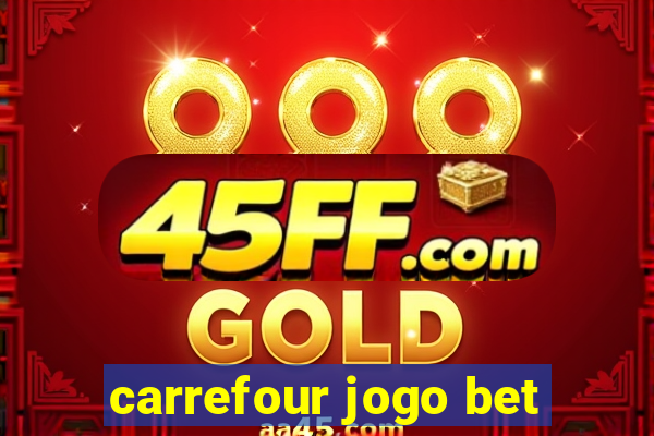 carrefour jogo bet